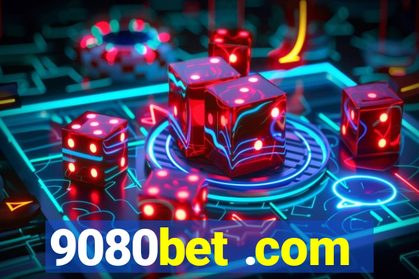 9080bet .com